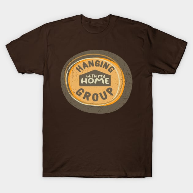 Hanging With My Home Group T-Shirt by FrootcakeDesigns